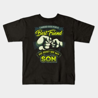 I asked gd for a best friend he sent me my son Kids T-Shirt